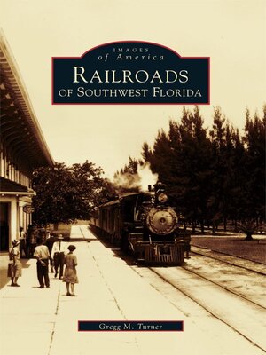 cover image of Railroads of Southwest Florida
